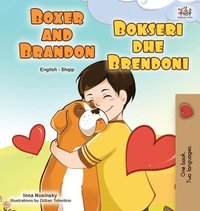 bokomslag Boxer and Brandon (English Albanian Bilingual Book for Kids)