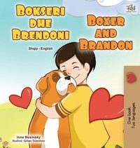 bokomslag Boxer and Brandon (Albanian English Bilingual Book for Kids)