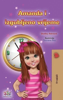 bokomslag Amanda and the Lost Time (Croatian Book for Kids)