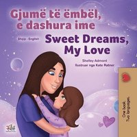 bokomslag Sweet Dreams, My Love (Albanian English Bilingual Book for Kids)