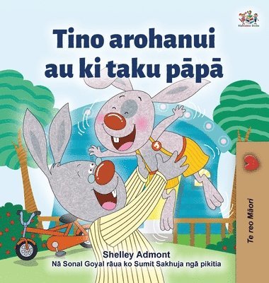 bokomslag I Love My Dad (Maori language children's book)