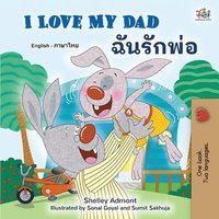 bokomslag I Love My Dad (English Thai Bilingual Book for Kids)