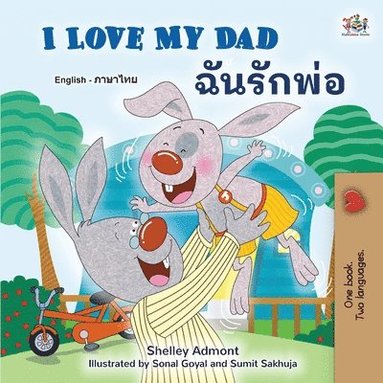 bokomslag I Love My Dad (English Thai Bilingual Book for Kids)
