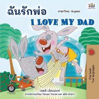 bokomslag I Love My Dad (Thai English Bilingual Children's Book)