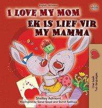 bokomslag I Love My Mom (English Afrikaans Bilingual Book for Kids)