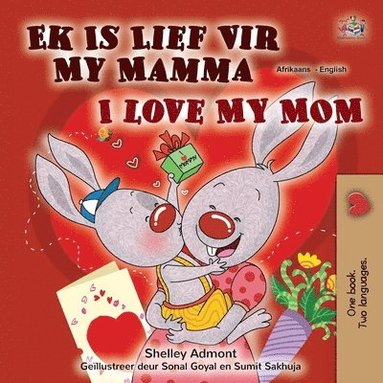 bokomslag I Love My Mom (Afrikaans English Bilingual Children's Book)