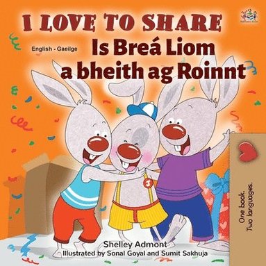 bokomslag I Love to Share (English Irish Bilingual Book for Kids)