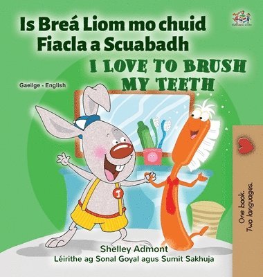 bokomslag I Love to Brush My Teeth (Irish English Bilingual Children's Book)