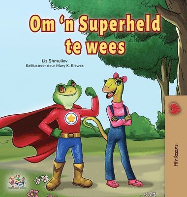 Being a Superhero (Afrikaans Children's Book) 1