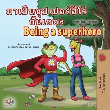bokomslag Being a Superhero (Thai English Bilingual Children's Book)