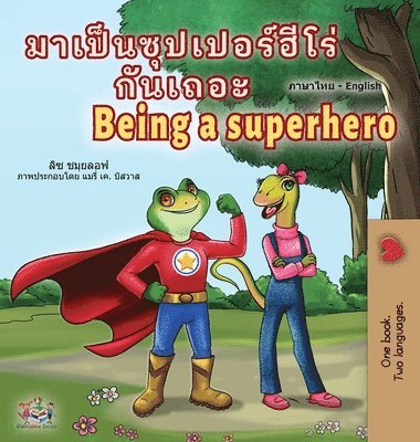 bokomslag Being a Superhero (Thai English Bilingual Children's Book)
