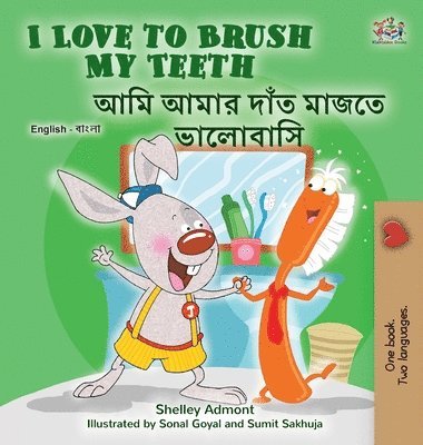 I Love to Brush My Teeth (English Bengali Bilingual Children's Book) 1