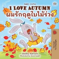 bokomslag I Love Autumn (English Thai Bilingual Book for Kids)