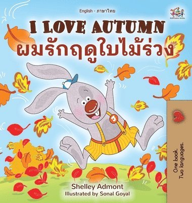 bokomslag I Love Autumn (English Thai Bilingual Book for Kids)