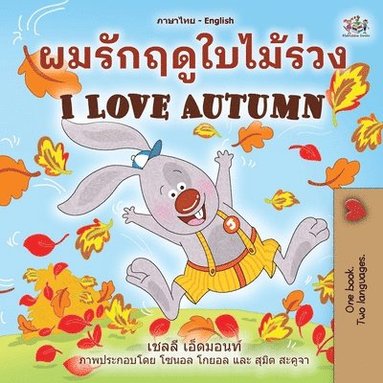bokomslag I Love Autumn (Thai English Bilingual Children's Book)