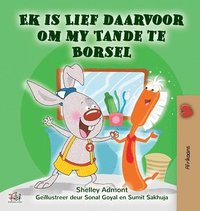 bokomslag I Love to Brush My Teeth (Afrikaans Children's Book)