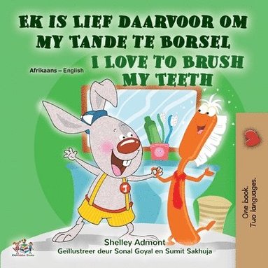 bokomslag I Love to Brush My Teeth (Afrikaans English Bilingual Children's Book)
