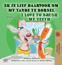 bokomslag I Love to Brush My Teeth (Afrikaans English Bilingual Children's Book)