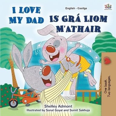 bokomslag I Love My Dad (English Irish Bilingual Book for Kids)