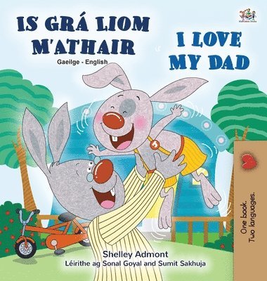I Love My Dad (Irish English Bilingual Children's Book) 1