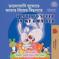 bokomslag I Love to Sleep in My Own Bed (Bengali English Bilingual Book for Kids)