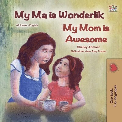 Shelley Admont, Kidkiddos Books, KidKiddos Books - My Mom is Awesome (Afrikaans English Bilingual Children's Book), Häftad