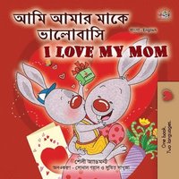 bokomslag I Love My Mom (Bengali English Bilingual Children's Book)