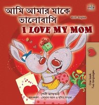 bokomslag I Love My Mom (Bengali English Bilingual Children's Book)