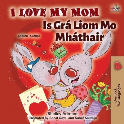 I Love My Mom (English Irish Bilingual Book for Kids) 1