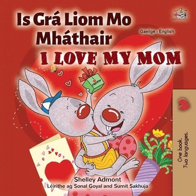 I Love My Mom (Irish English Bilingual Children's Book) 1