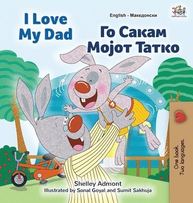 I Love My Dad (English Macedonian Bilingual Book for Kids) 1