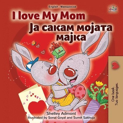 I Love My Mom (English Macedonian Bilingual Book for Kids) 1