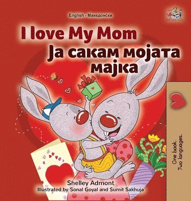 bokomslag I Love My Mom (English Macedonian Bilingual Book for Kids)