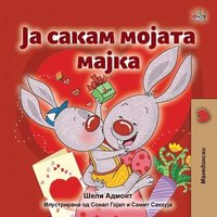 bokomslag I Love My Mom (Macedonian Children's Book)