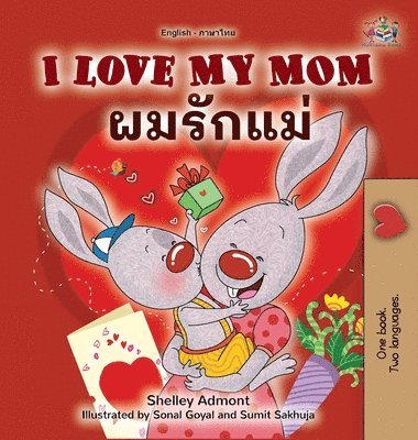 bokomslag I Love My Mom (English Thai Bilingual Book for Kids)