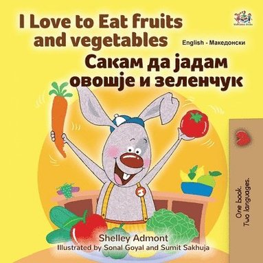 bokomslag I Love to Eat Fruits and Vegetables (English Macedonian Bilingual Children's Book)