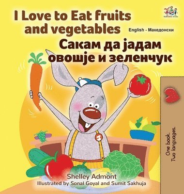 bokomslag I Love to Eat Fruits and Vegetables (English Macedonian Bilingual Children's Book)