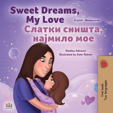 bokomslag Sweet Dreams, My Love (English Macedonian Bilingual Book for Kids)