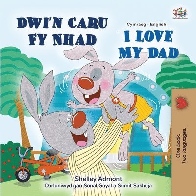 I Love My Dad (Welsh English Bilingual Book for Kids) 1
