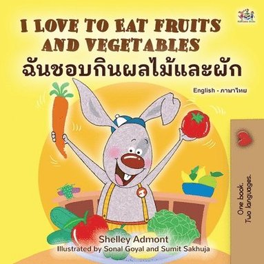 bokomslag I Love to Eat Fruits and Vegetables (English Thai Bilingual Children's Book)