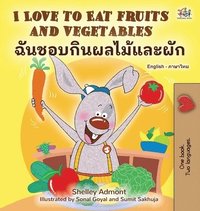 bokomslag I Love to Eat Fruits and Vegetables (English Thai Bilingual Children's Book)