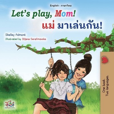 Let's play, Mom! (English Thai Bilingual Book for Kids)