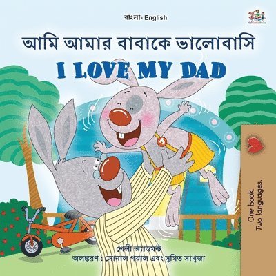 Shelley Admont, Kidkiddos Books - I Love My Dad (Bengali English Bilingual Book for Kids), Häftad