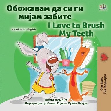 bokomslag I Love to Brush My Teeth (Macedonian English Bilingual Children's Book)