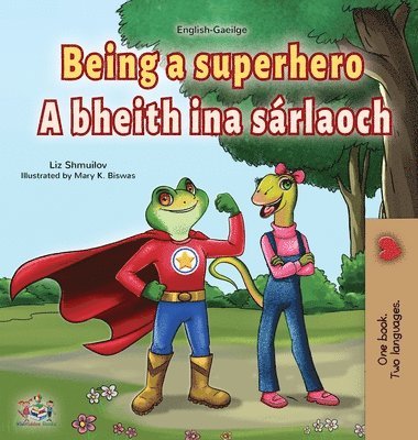 bokomslag Being a Superhero (English Irish Bilingual Children's Book)