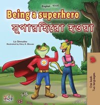 bokomslag Being a Superhero (English Bengali Bilingual Children's Book)