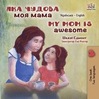bokomslag My Mom is Awesome (Ukrainian English Bilingual Children's Book)