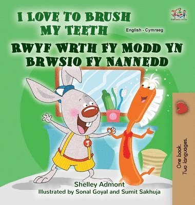 Shelley Admont, Kidkiddos Books, KidKiddos Books - I Love to Brush My Teeth (English Welsh Bilingual Book for Kids), Inbunden