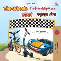 bokomslag The Wheels The Friendship Race (English Bengali Bilingual Book for Kids)