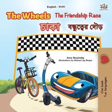 bokomslag The Wheels The Friendship Race (English Bengali Bilingual Book for Kids)